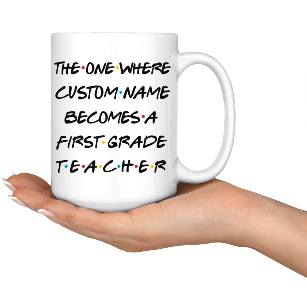 Personalized 1st Grade Teacher Coffee Mug First Grade Teacher Graduation Present