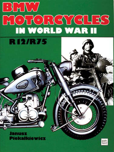 BMW Motorcycles in World War II by Janusz Piekalkiewicz New Hardcover Edition