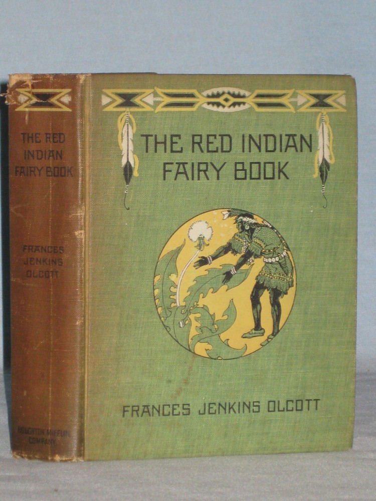1917 BOOK THE RED INDIAN FAIRY BOOK BY FRANCES JENKINS OLCOTT