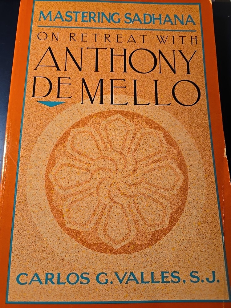 Mastering Sadhana: On Retreat with Anthony de Mello (Paperback or Softback)