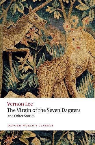 Vernon Lee The Virgin of the Seven Daggers (Paperback) Oxford World's Classics