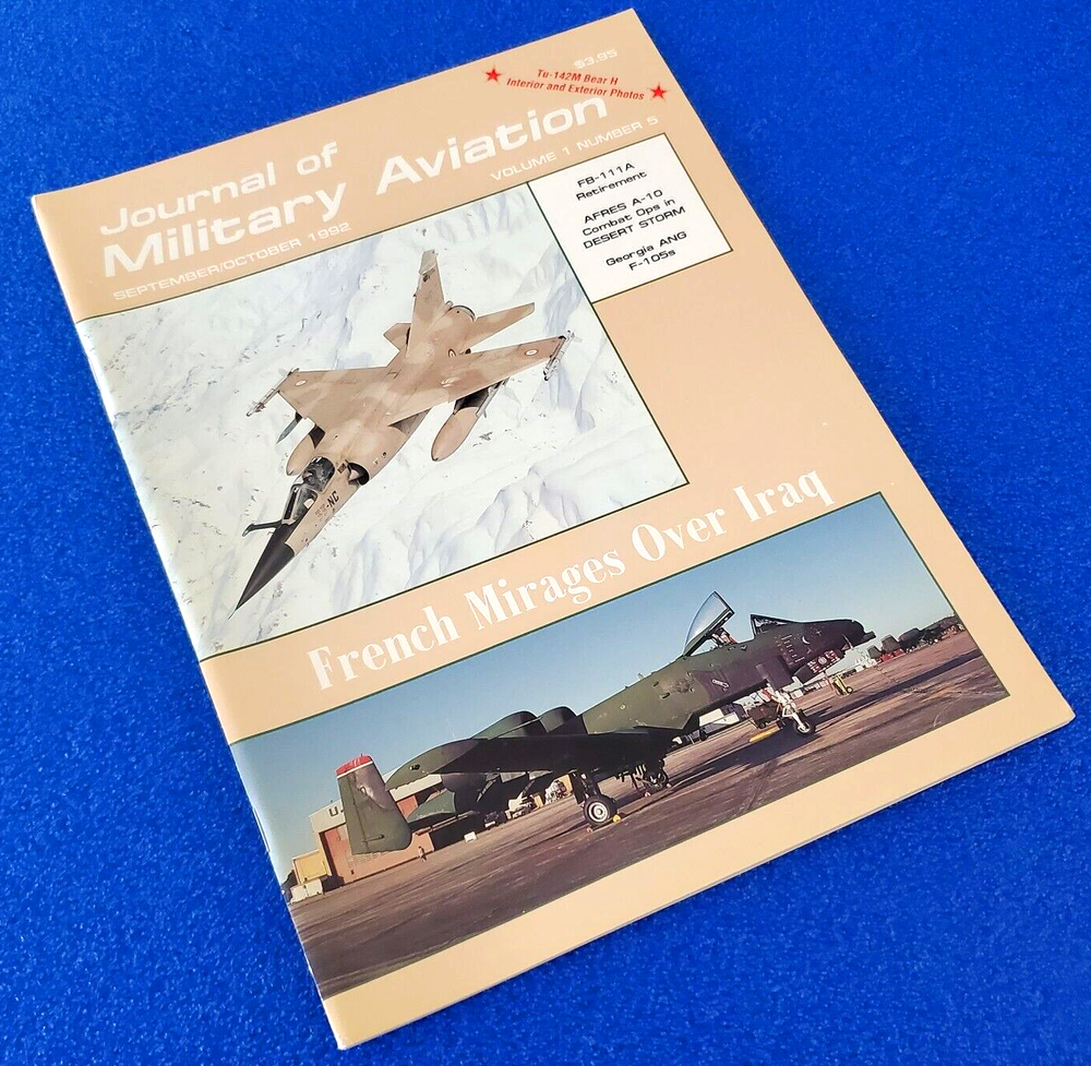 JOURNAL OF MILITARY AVIATION SEPT/OCT 1992 VOL. 1 NO. 5 FRENCH MIRAGES OVER IRAQ