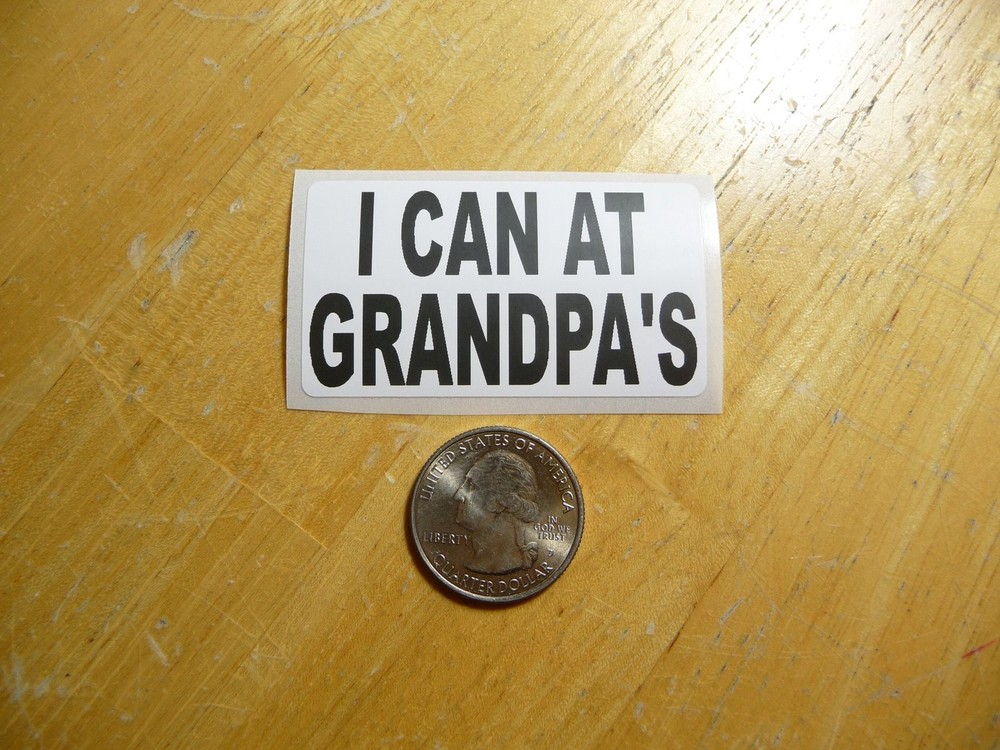 Custom I Can At Grandpas Decal 1-50 Bulk Pack