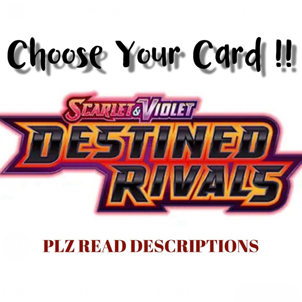 Pokemon TCG Destined Rivals - Choose Your Card - Read Description