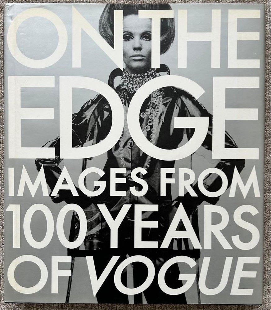 ON THE EDGE Images from 100 Years of Vogue Fashion Photography Hardcover Book