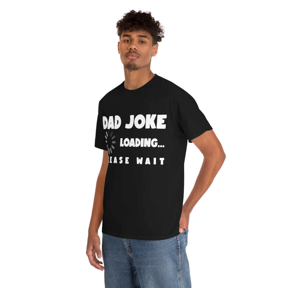 Fathers Day T-Shirt Dad Joke Please Wait Funny Sarcastic Meme Grandad Unisex Tee-image