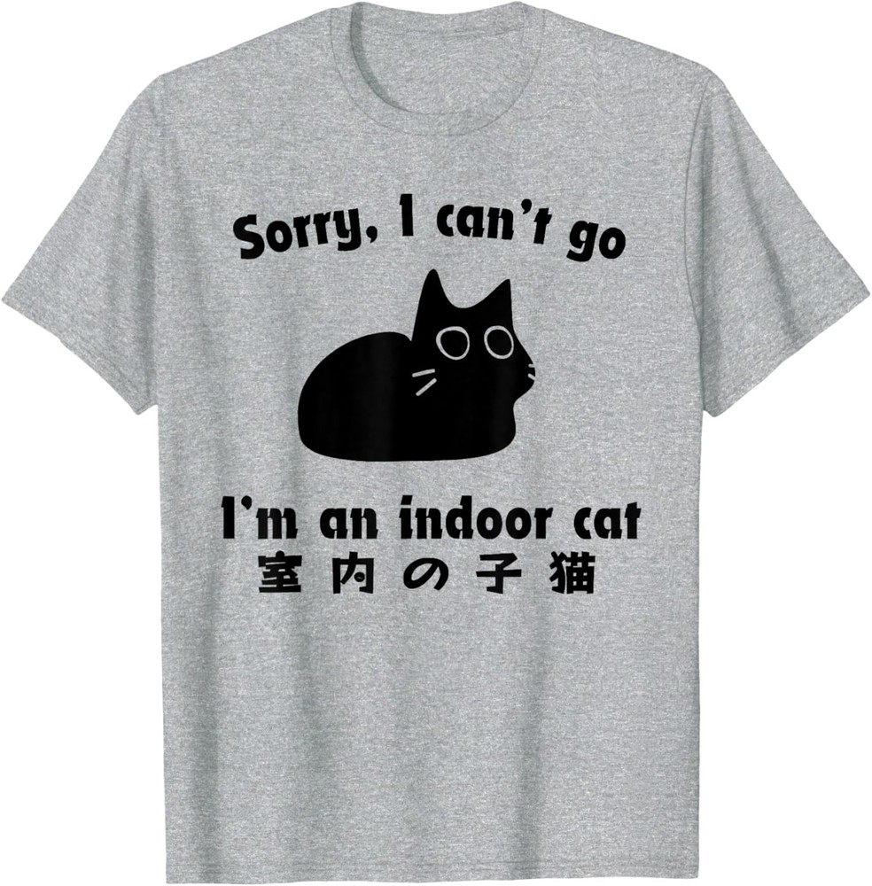 Sorry I Cant Go Im an Indoor Cat Funny Kitten T-Shirt