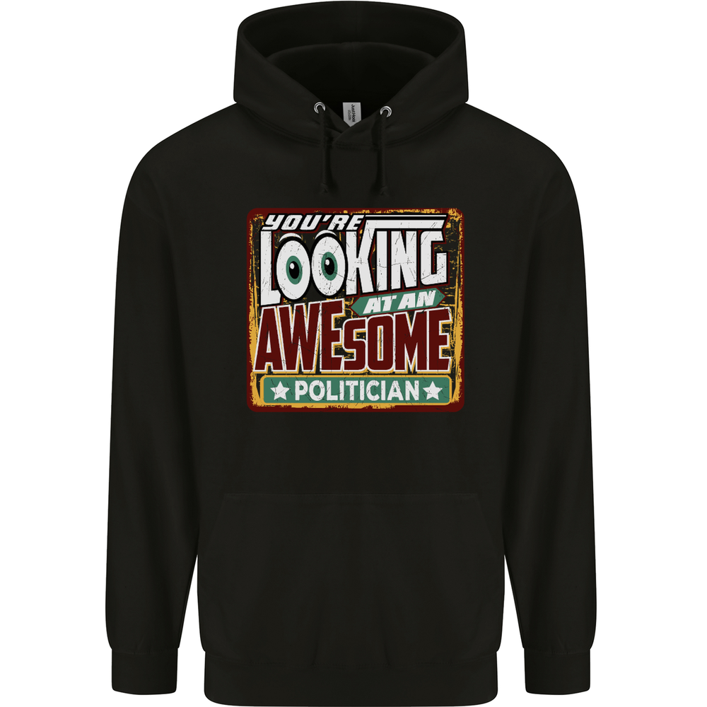 Youre Looking at an Awesome Politician Mens 80% Cotton Hoodie