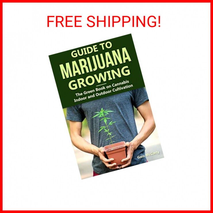 Guide to Marijuana Growing: The Green Book on Cannabis Indoor and Outdoor Cultiv