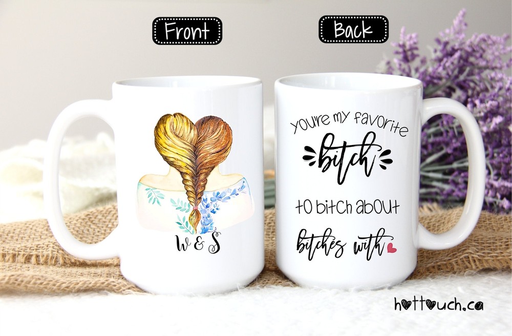 Bestie Gift Best Bitch Favorite Bitch You're My Favorite Bitch To Bitch About