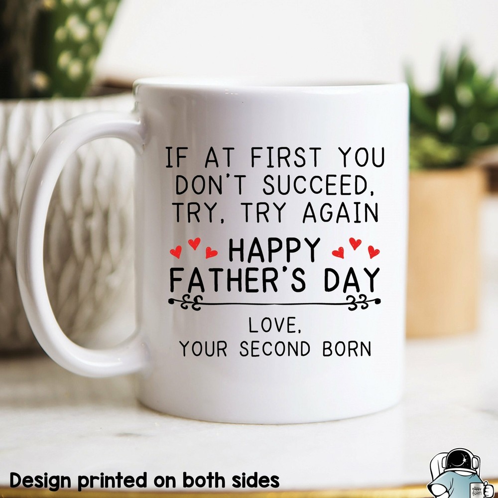 Father's Day Gift Love Your Second Born Try Try Again Father's Day Mug Dad Gifts