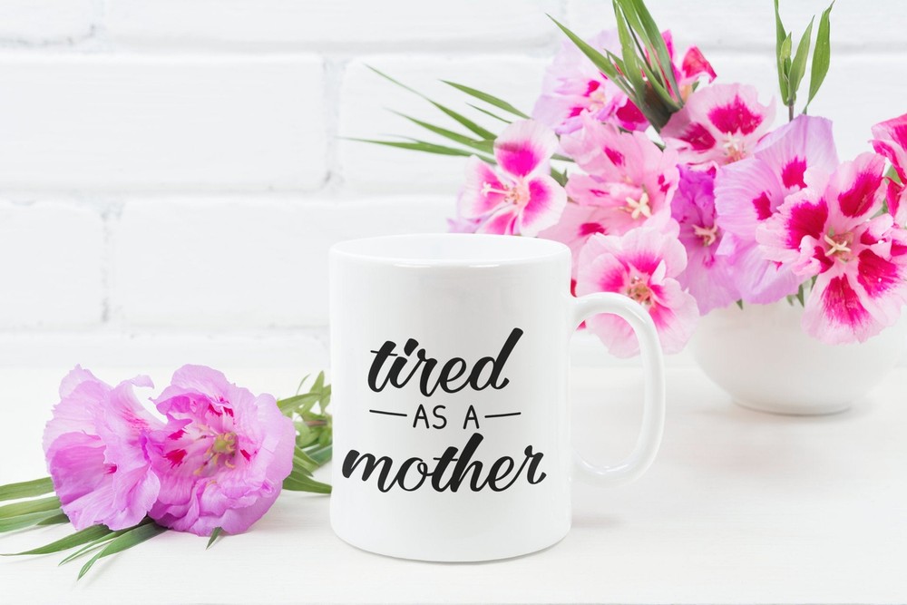 Funny First-Time Mom Coffee Mug Tired As A Mother New Mom Gift Idea