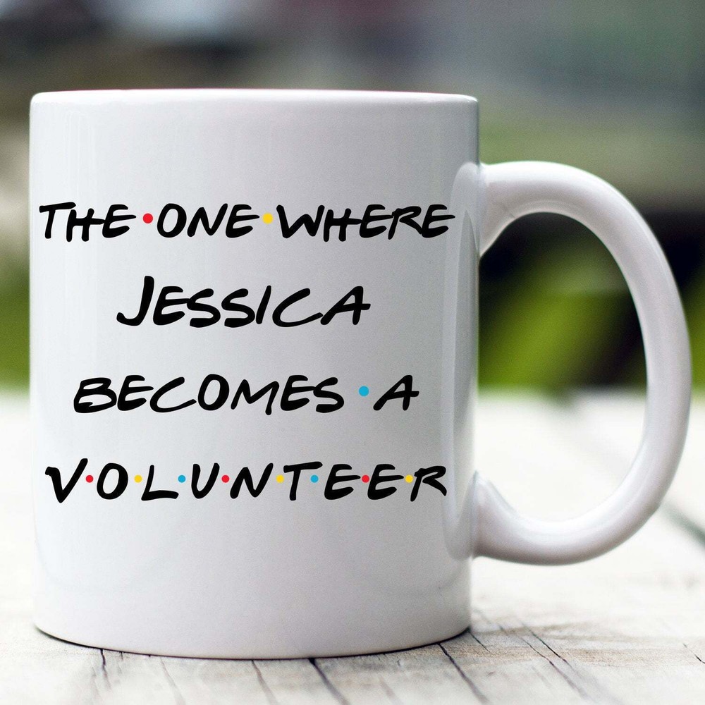 Personalized Volunteer Mug The One Where Becomes Volunteer Custom Volunteer Mug