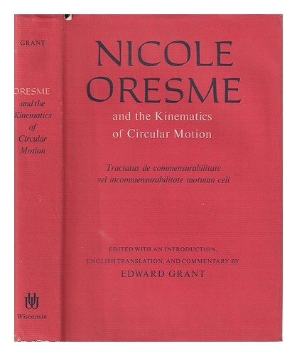 ORESME, NICOLE Nicole Oresme and the kinematics of circular motion: Tractatus de