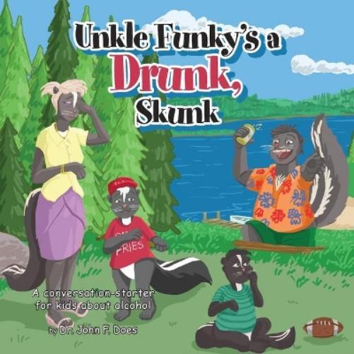 John F Does Uncle funky's a Drunk Skunk (Paperback) Conversation Starters