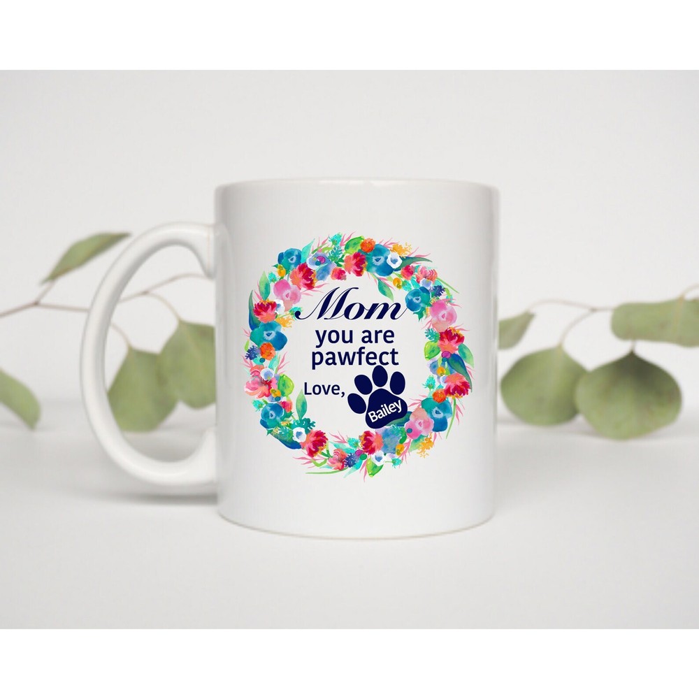 Personalized Mom Gift You Are Pawfect Coffee Mug Dog Mom Mug Mother's Day Gift