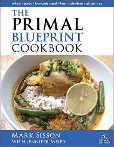 Primal Blueprint Cookbook Primal Low Carb Paleo Grain-Free Dairy-Free Recipes