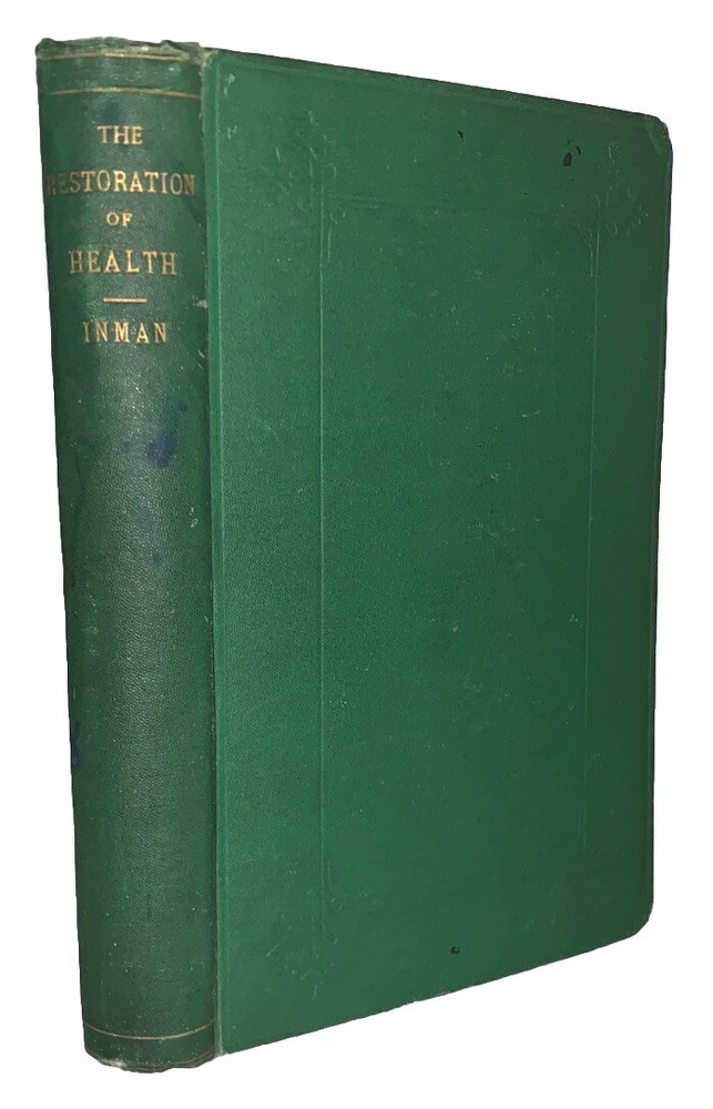 INSCRIBED, 1870, 1st Ed, THOMAS INMAN, ON THE RESTORATION OF HEALTH, MEDICAL