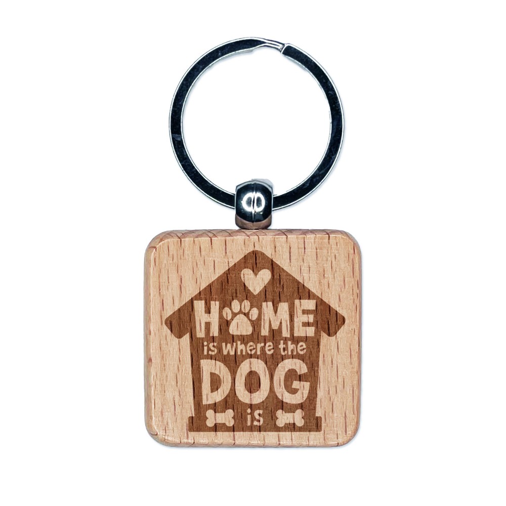 Home Is Where the Dog Is Engraved Wood Square Keychain Tag Charm