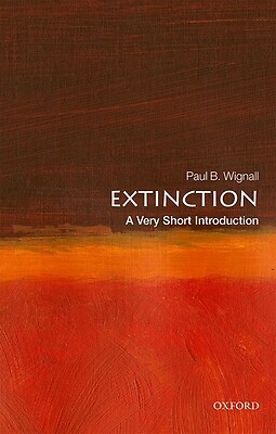 Extinction A Very Short Introduction Paul B Wignall Paperback