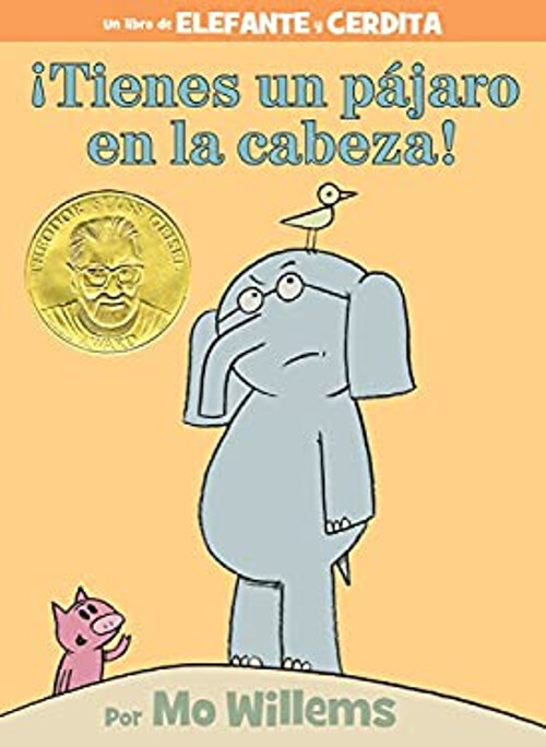 ¡Tienes un Pájaro en la Cabeza!-An Elephant and Piggie Book, Span