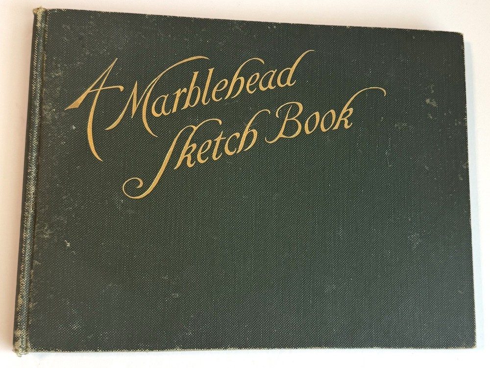 A Marblehead Sketchbook, Antique HC 1906 Lester Hornby HC RARE Limited Edition