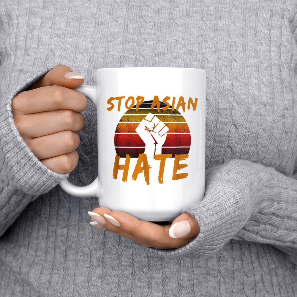 Stop Asian Hate Mug Coffee Mug Tea Cup White 11 Oz 15 Oz