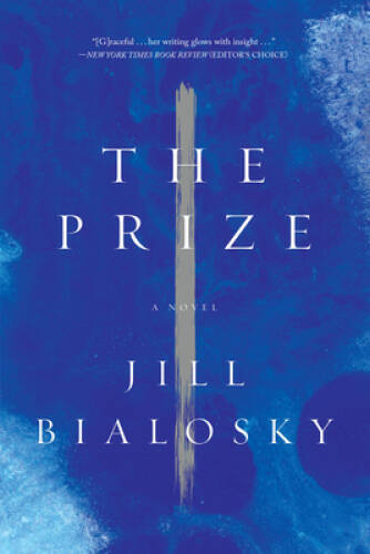 The Prize: A Novel - Paperback By Bialosky, Jill - GOOD