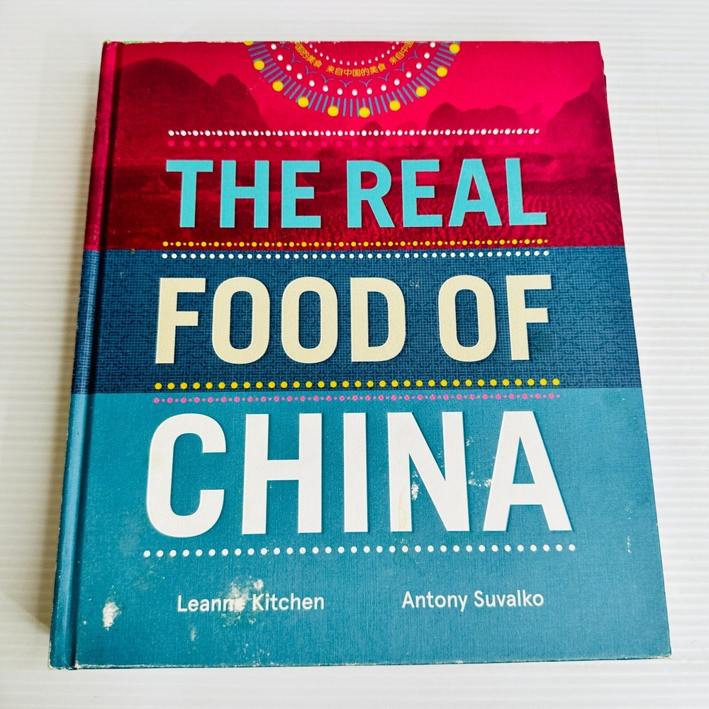 Real Food of China by Leanne Kitchen – Hardcover Cookbook with Authentic Recipes  