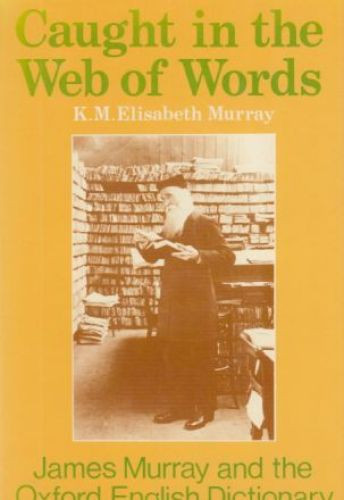 James Murray and the Oxford English Dictionary. By K. M. Elizabeth Murray. Pref