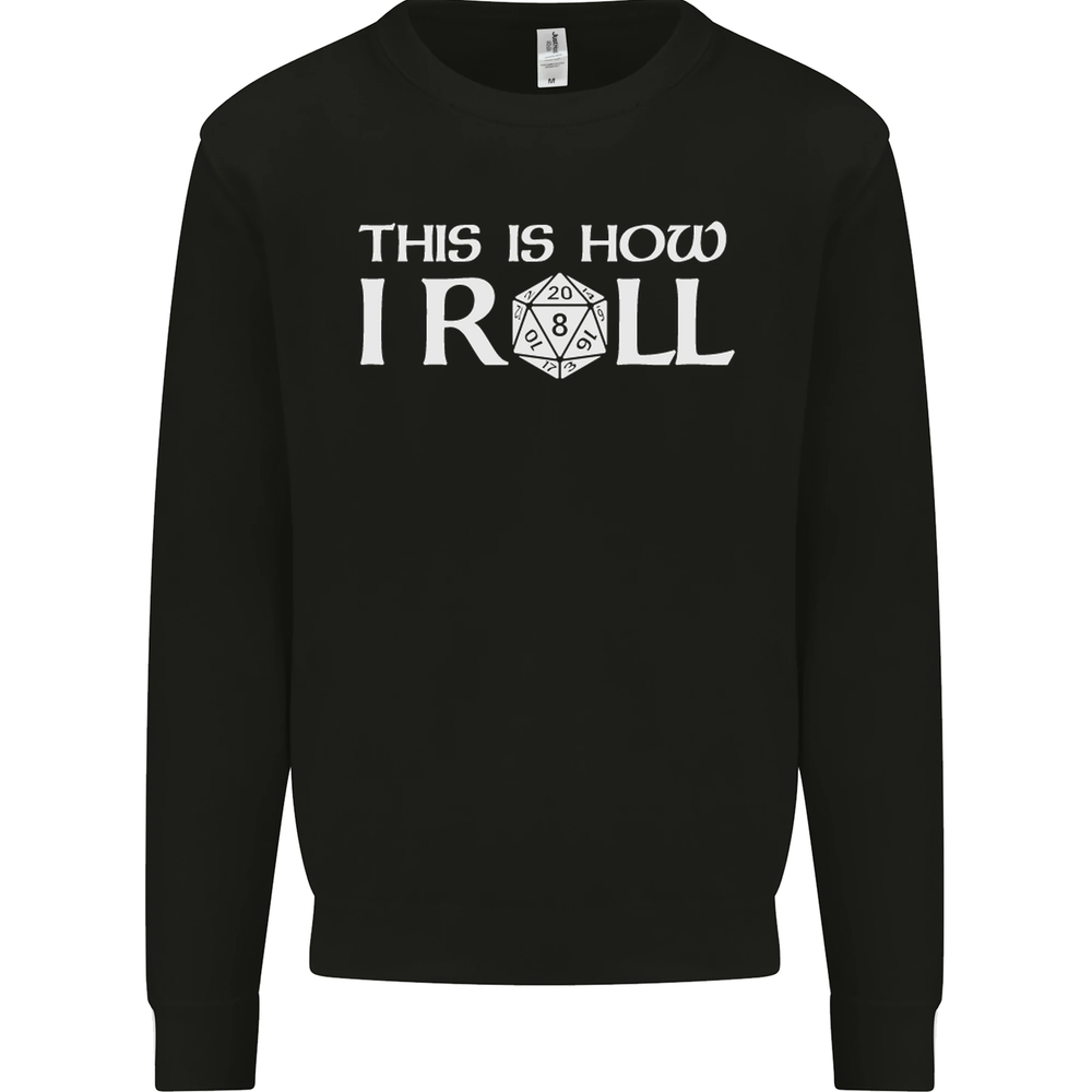 This Is How I Roll RPG Role Playing Games Mens Sweatshirt Jumper