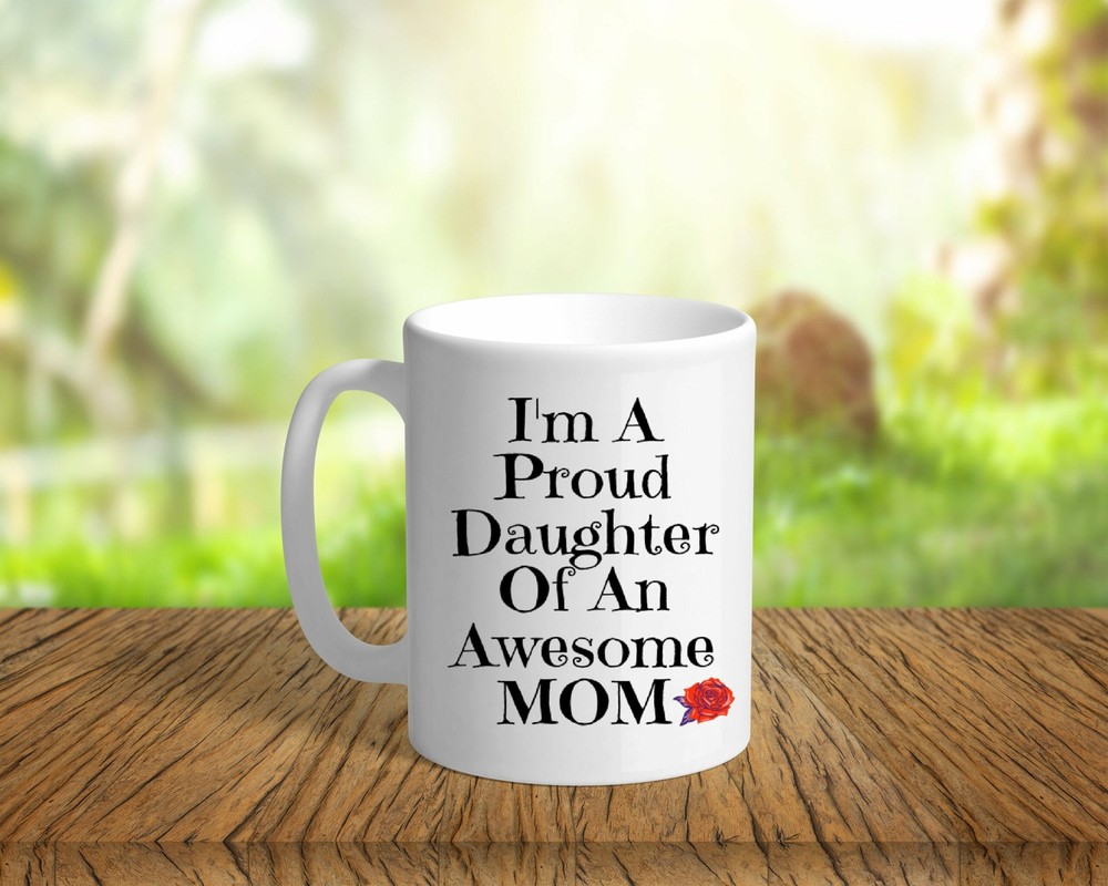 Proud Daughter Mom Coffee Mug - Heartwarming Gift for Mother's Day or Appreciation