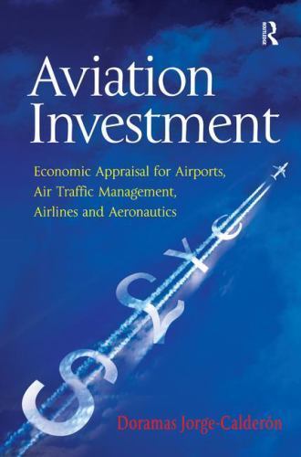 Aviation Investment: Economic Appraisal for Airports, Air Traffic Management, Ai