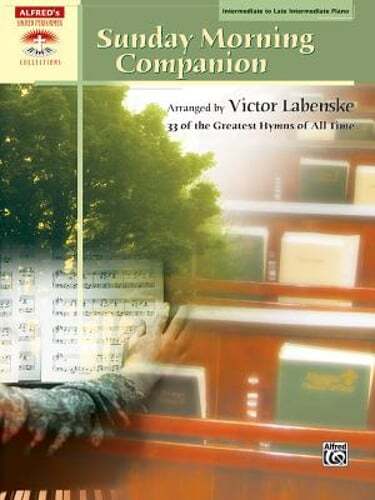 Sunday Morning Companion: 33 Traditional Hymns Arranged in a Variety of Styles