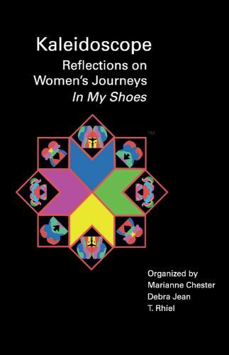 In My Shoes - Kaleidoscope Reflections on Womens Journeys