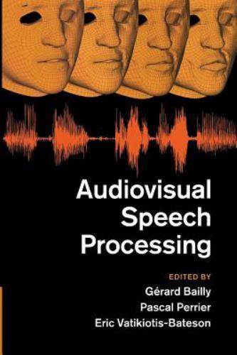 Audiovisual Speech Processing Bailly Perrier Vatikiotis-Bateson Paperback