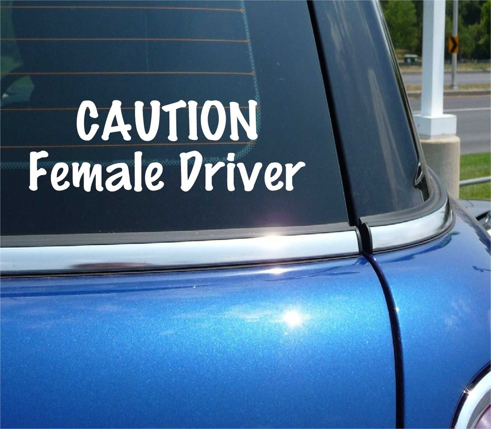 CAUTION FEMALE DRIVER DECAL STICKER FUNNY PRANK GAG JOKE BAD DRIVER CAR TRUCK