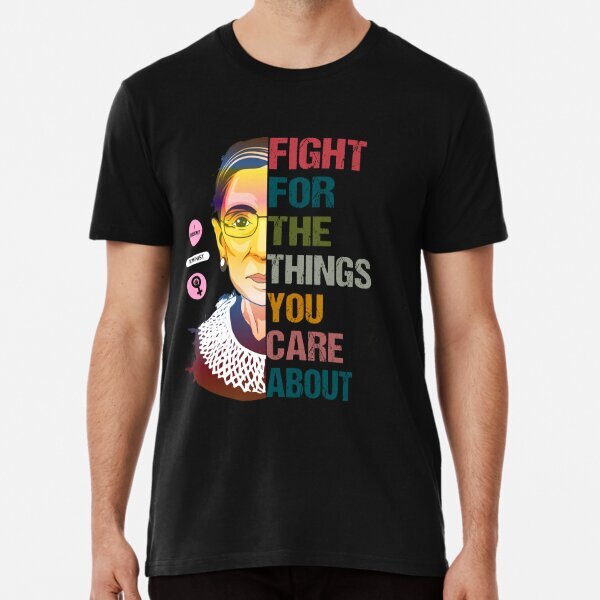 My Body My Choice Fight The Things You Care About Ruth Ginsburg T-Shirt S-5XL