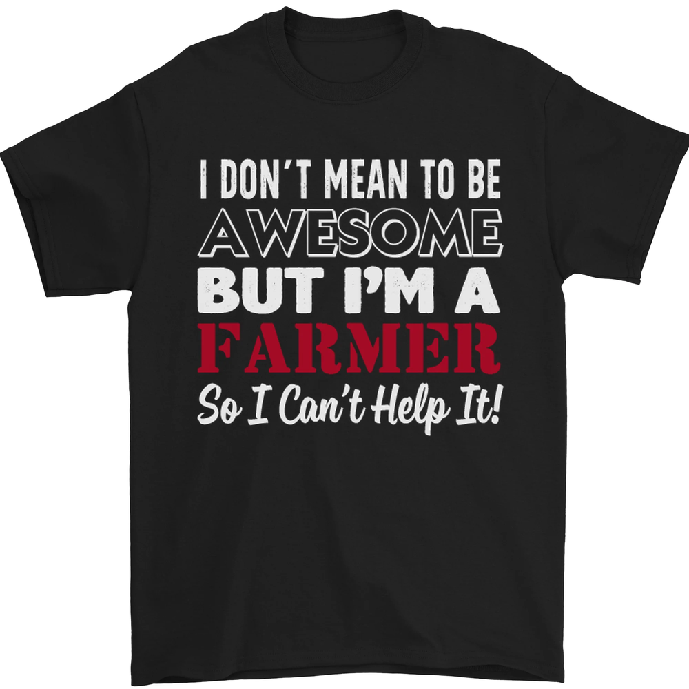 I Dont Mean to Be but Im a Farmer Tractor Mens T-Shirt 100% Cotton