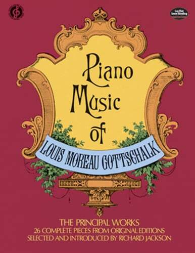 Louis Moreau Gottschalk Piano Music Collection - 26 Essential Pieces