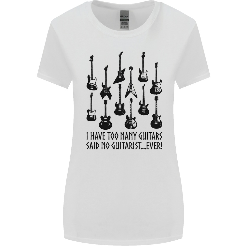 I Have Too Many Guitars Funny Guitarist Womens Wider Cut T-Shirt