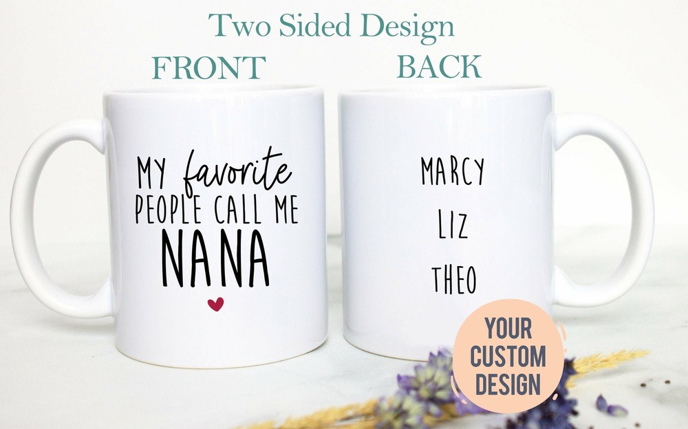 My Favorite People Call Me Nana Mug Grandma Mug Gift Pregnancy Announcement