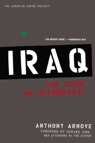 Iraq: The Logic of Withdrawal [American Empire Project]