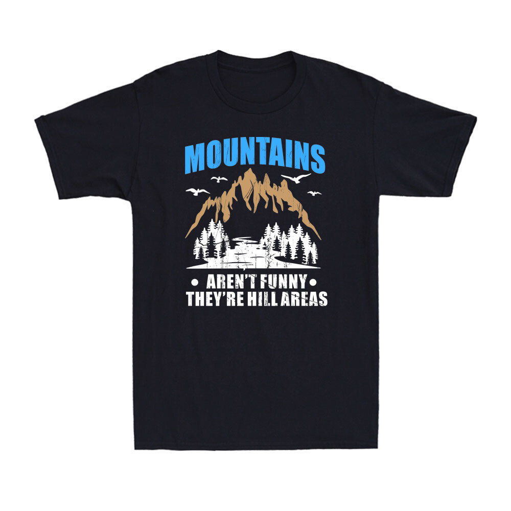 Mountains Aren't Funny Hill Areas Funny Hiker Hiking Vintage Retro Men's T-Shirt