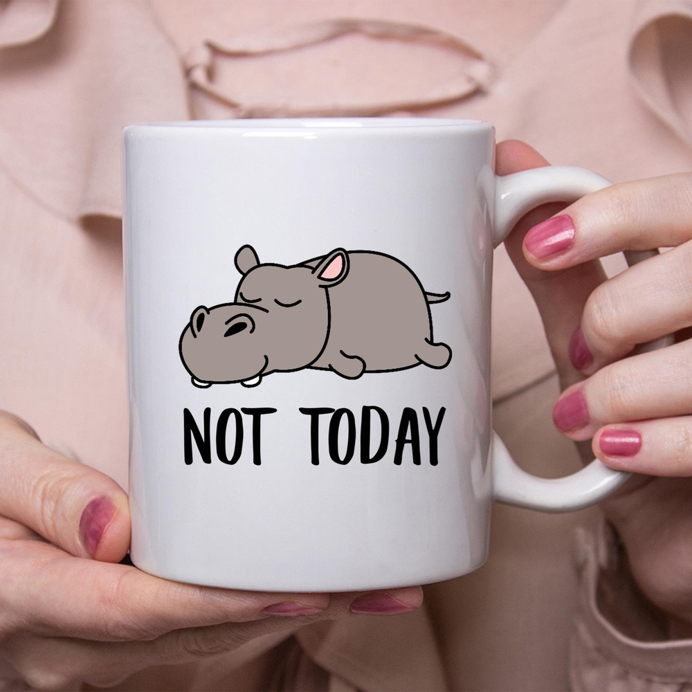 Funny Hippo Hippopotamus Lazy Not Today Mug Lazy Gift For Women Coffee Mug Coffe
