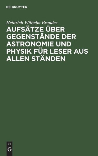 Heinrich Wilhel Aufsätze Über Gegenstände Der Astronomie Und Physik F (Hardback)