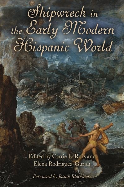 Early Modern Hispanic Shipwreck History by Carrie L. Ruiz Hardcover