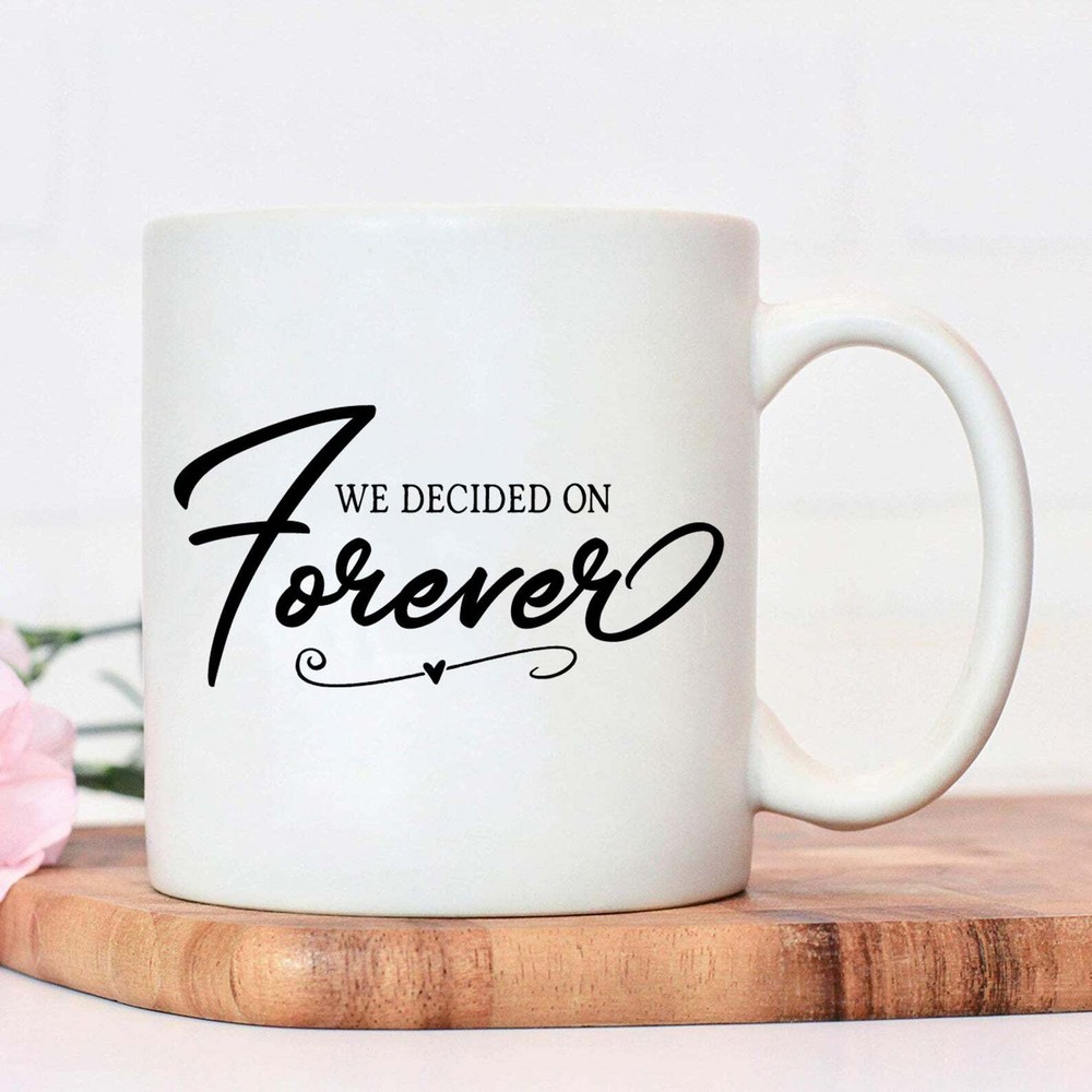 Personalised White Ceramic Mug 11oz We Decided On Forever Mug Perfect Gift