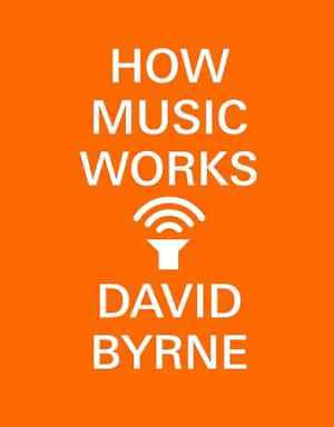 How Music Works - Paperback, by Byrne David - Acceptable n