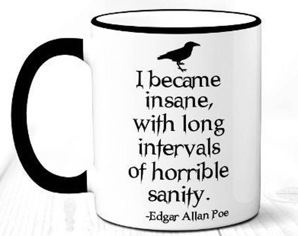 Edgar Allan Poe Coffee Mug Raven Coffee Cup I Became Insane Horror Poem Poetry